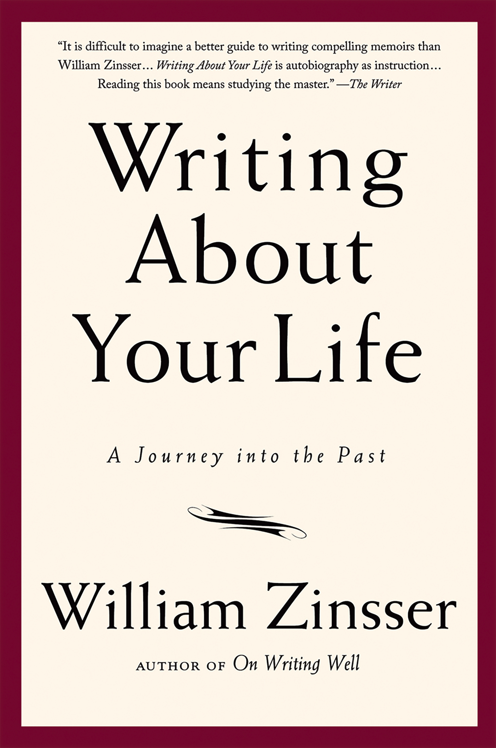 Writing About Your Life by William Zinsser  Da Capo Press