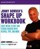 Jonny Bowden’s Shape Up Workbook