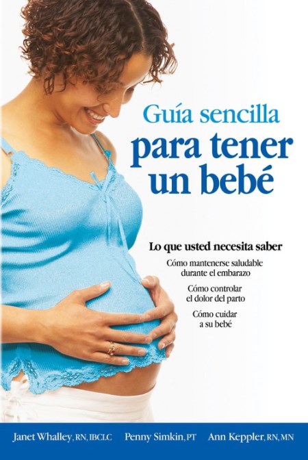 Guia Sencilla Para Tener Un Bebe The Simple Guide To Having A Baby By Parent Trust For Washington Children Da Capo Press Guia Sencilla Para Tener Un Bebe The Simple Guide To Having A Baby By Parent Trust For Washington Children Da Capo Press