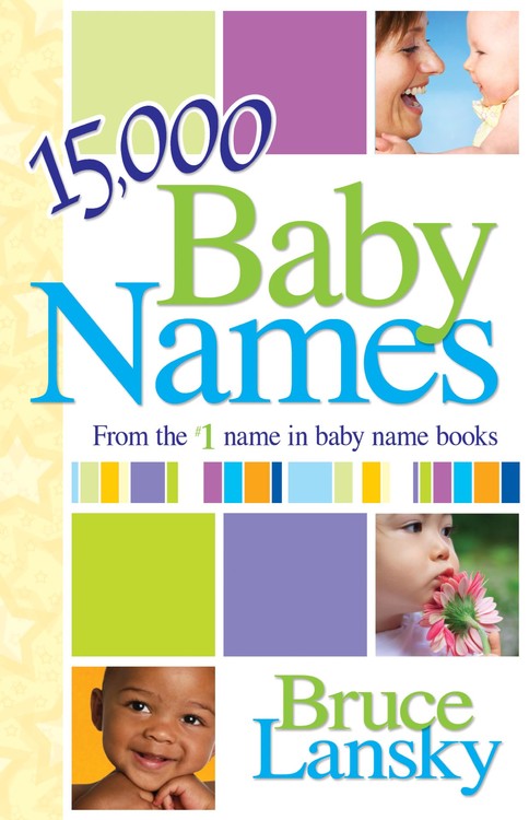 15,000+ Baby Names by Bruce Lansky | Da Capo Press 15,000+ Baby Names by Bruce Lansky | Da Capo Press