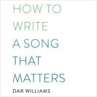 How to Write a Song that Matters